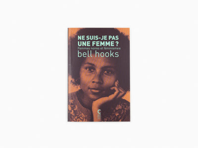 Bell Hooks - Ne suis-je pas une femme ?