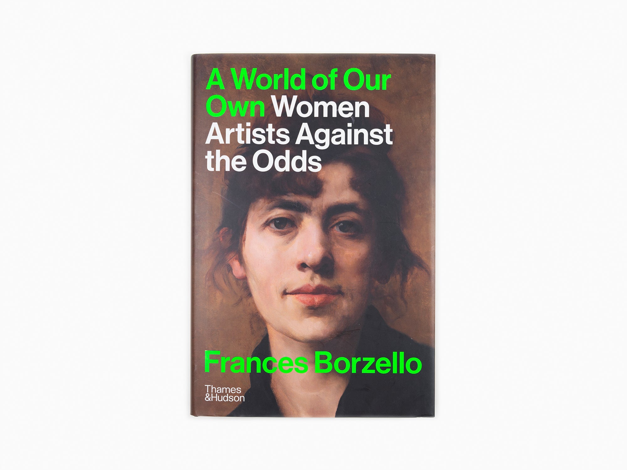 Frances Borzello - A World of Our Own : Women Artists Against the Odds