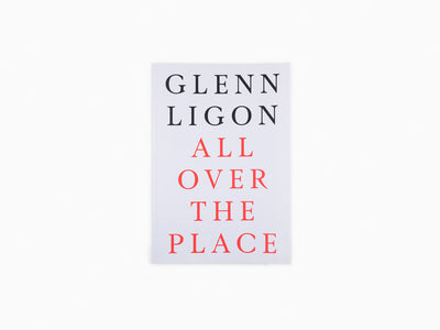 Glenn Ligon - All Over The Place