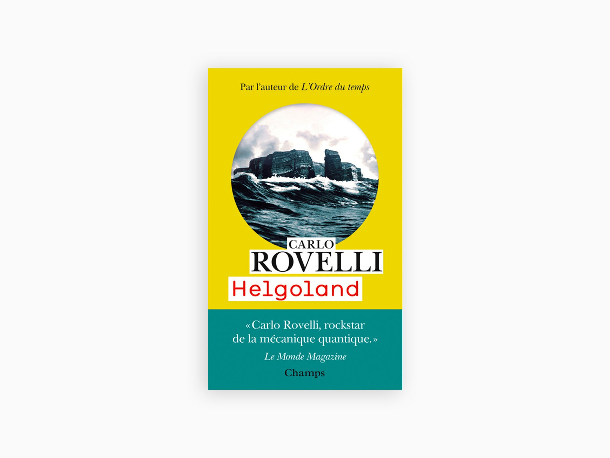 Carlo Rovelli - Helgoland : Le sens de la mécanique quantique