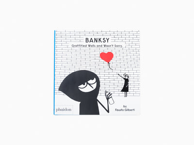 Fausto Gilberti - Banksy – Graffitied Walls and Wasn't Sorry