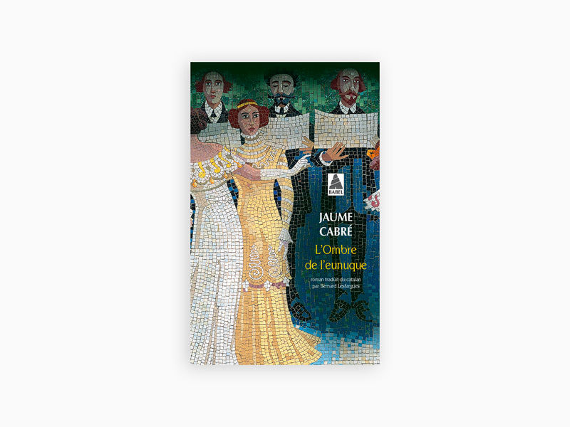 Jaume Cabré - L'Ombre de l'eunuque
