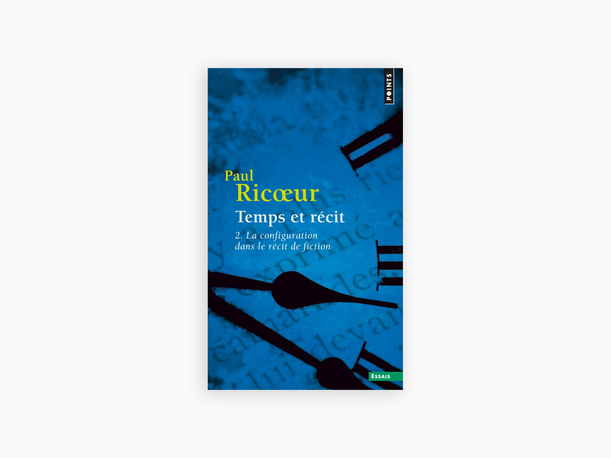 Paul Ricœur - Temps et récit, tome 2 : La configuration dans le récit de fiction