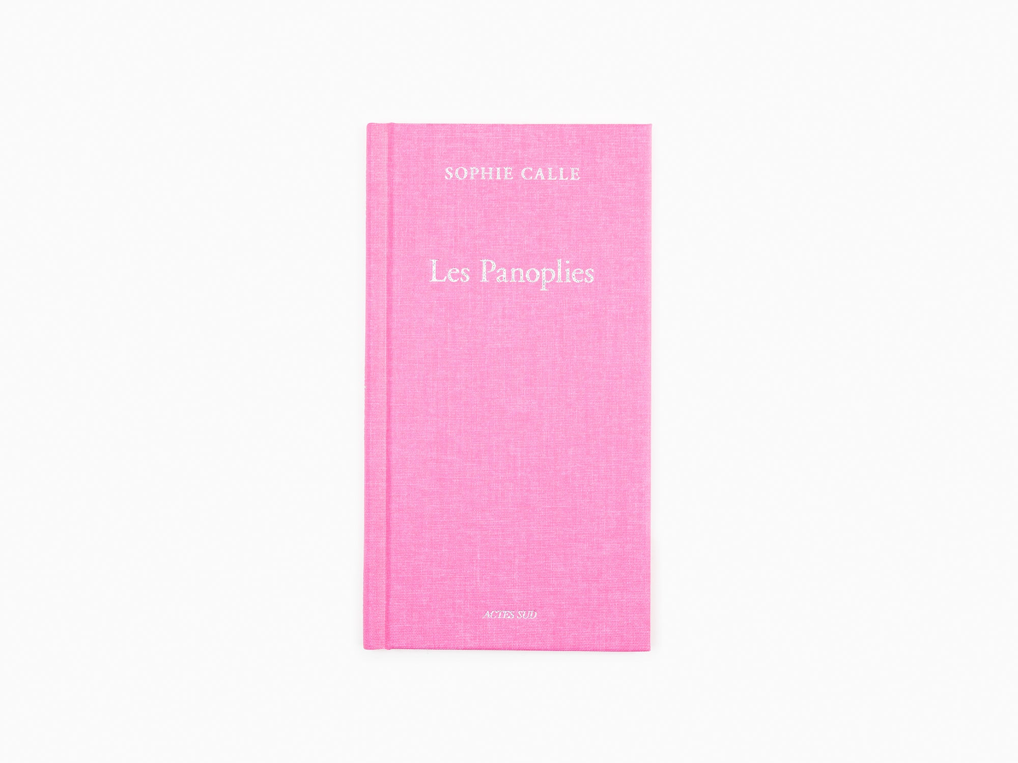 Sophie Calle - Les panoplies (Livre III)