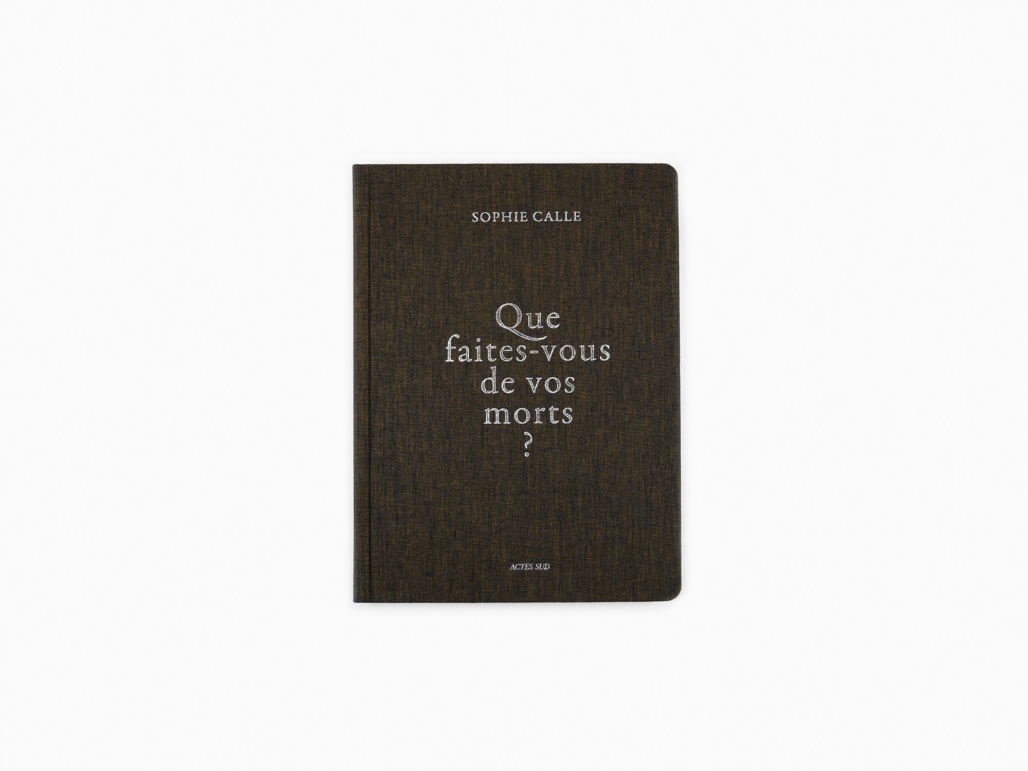 Sophie Calle - Que faites vous de vos morts? (new ed)