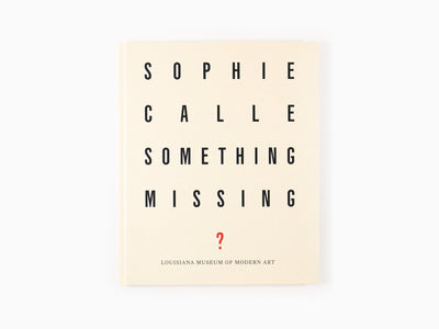 Sophie Calle - Something Missing?