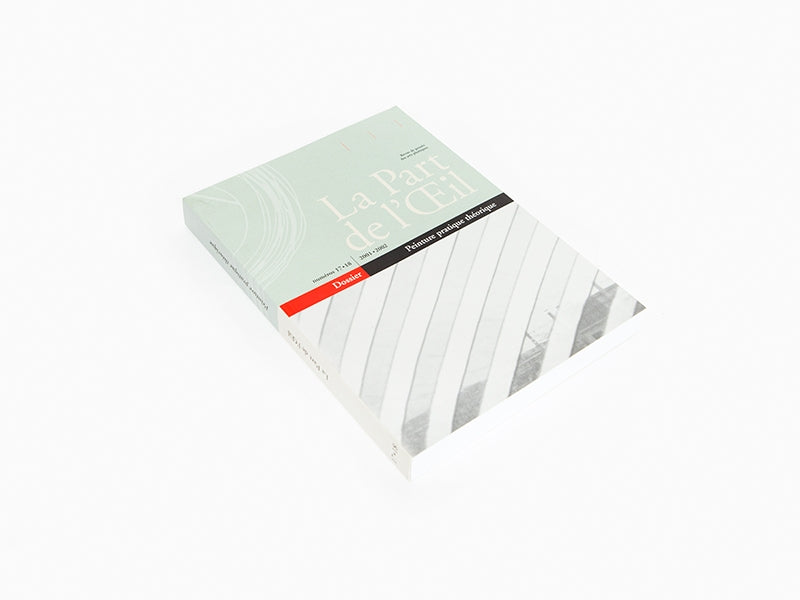 La part de l'oeil - N°17/18 - Peinture pratique theorique