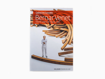 Catherine Francblin- Bernar Venet, Toute une vie pour l'art