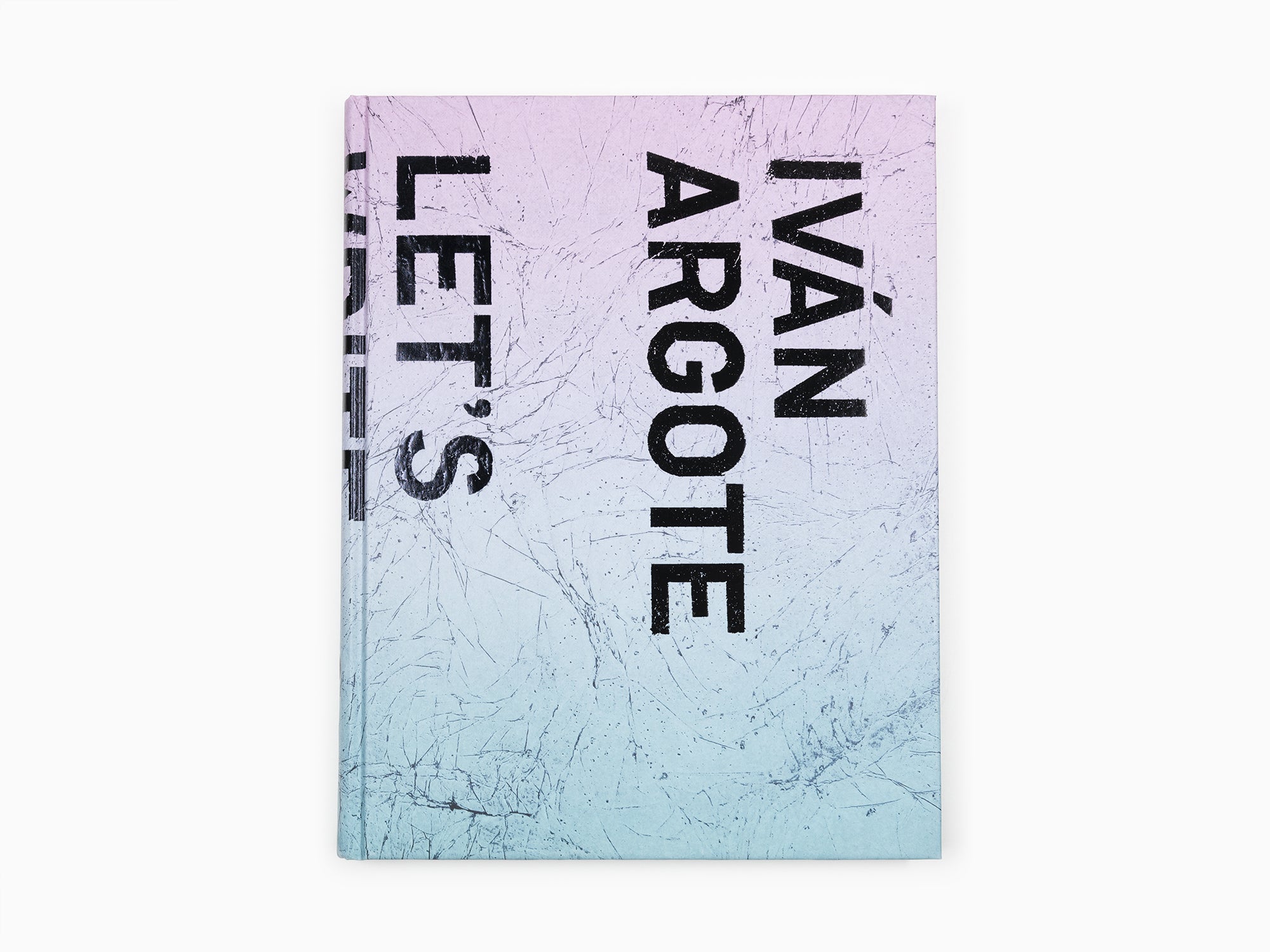 Ivan Argote - Let's write / catalogue GEP