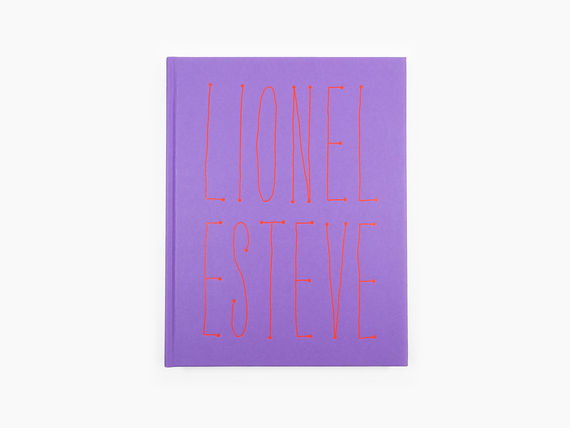 Lionel Estève - Lionel Estève Monograph 2022