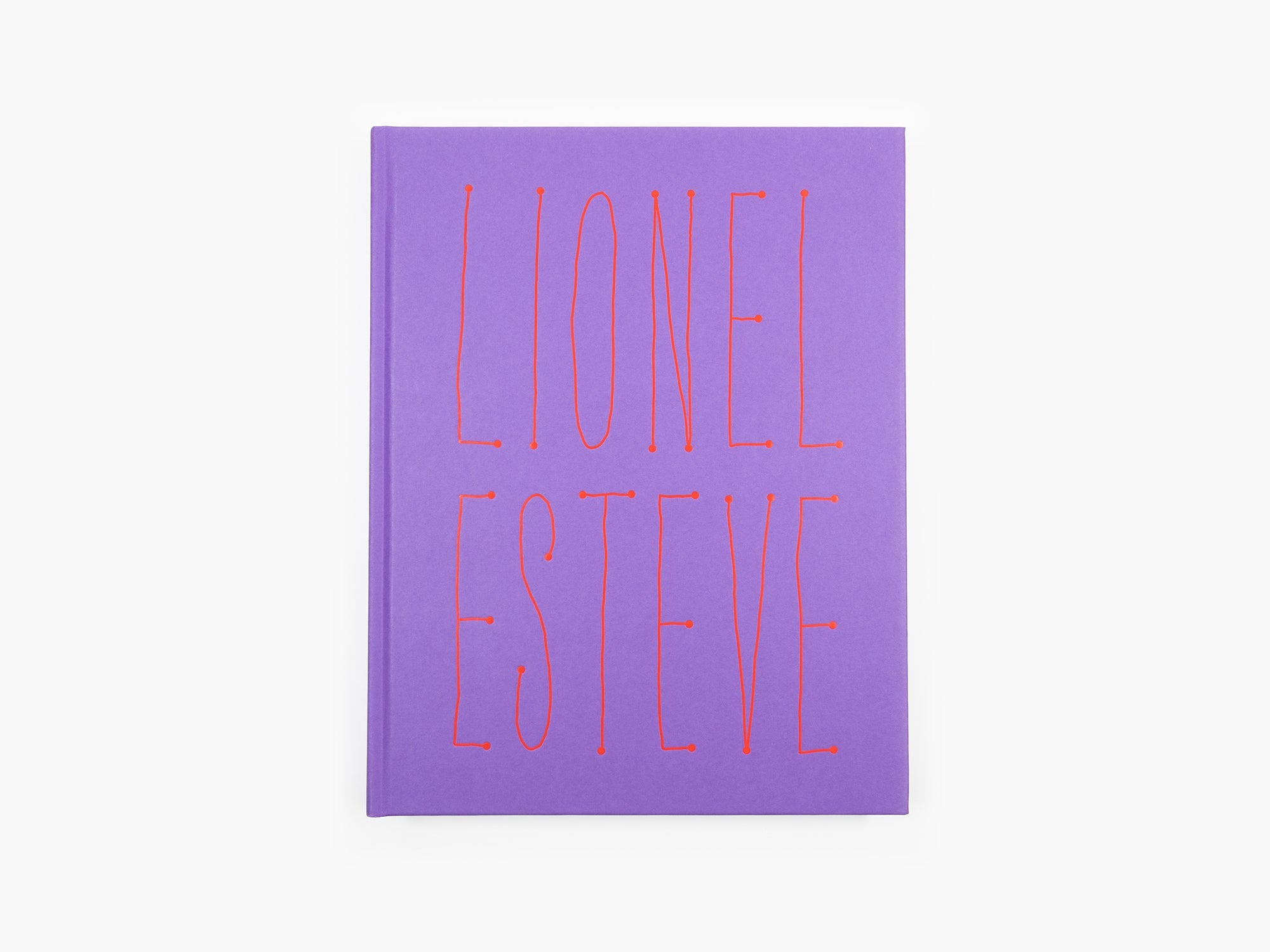 Lionel Estève - Lionel Estève Monograph 2022
