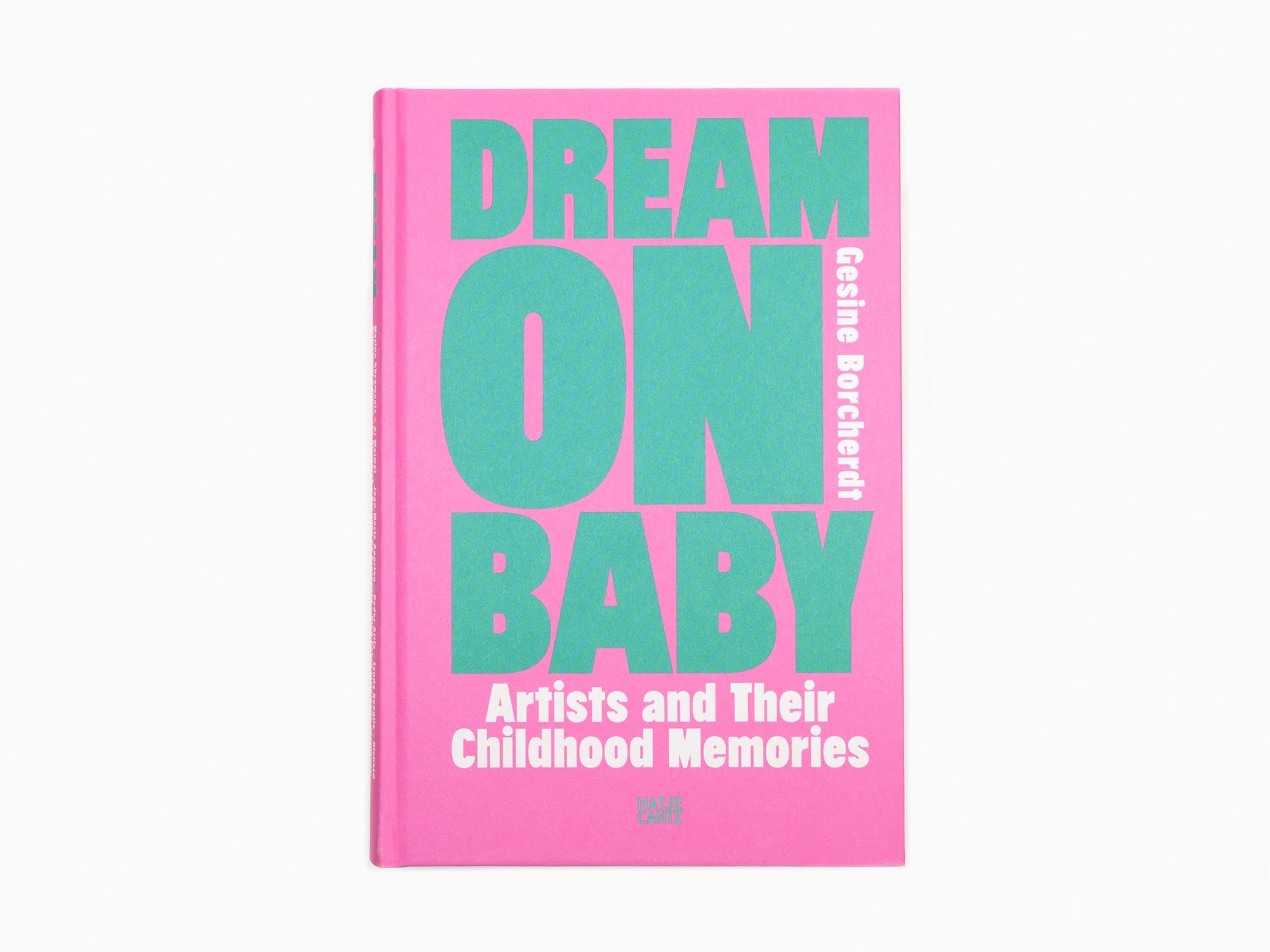 Gesine Borcherdt - Dream On baby : Artists and Their Childhood Memories