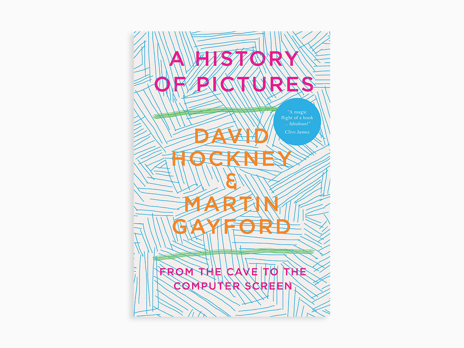 David Hockney & Martin Gayford – A History of Pictures. From the Cave to the Computer Screen (New Edition)
