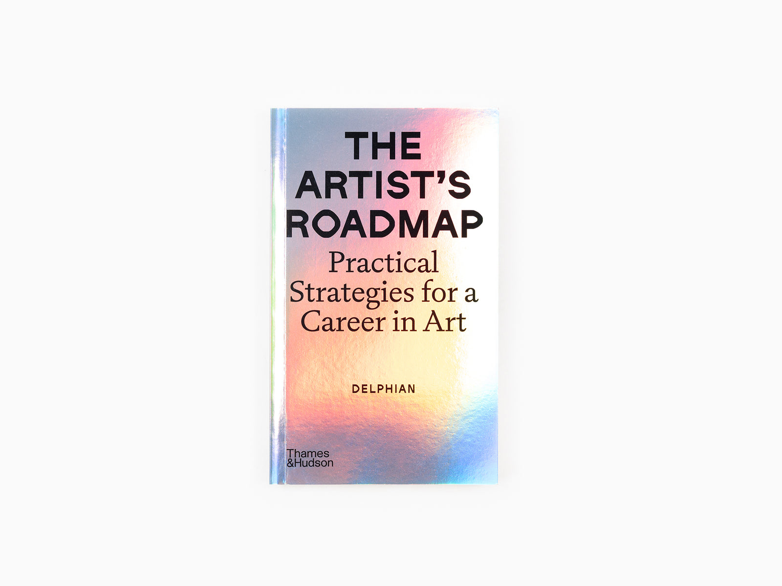 Delphian - The Artist's Roadmap: Practical Strategies for a Career in Art
