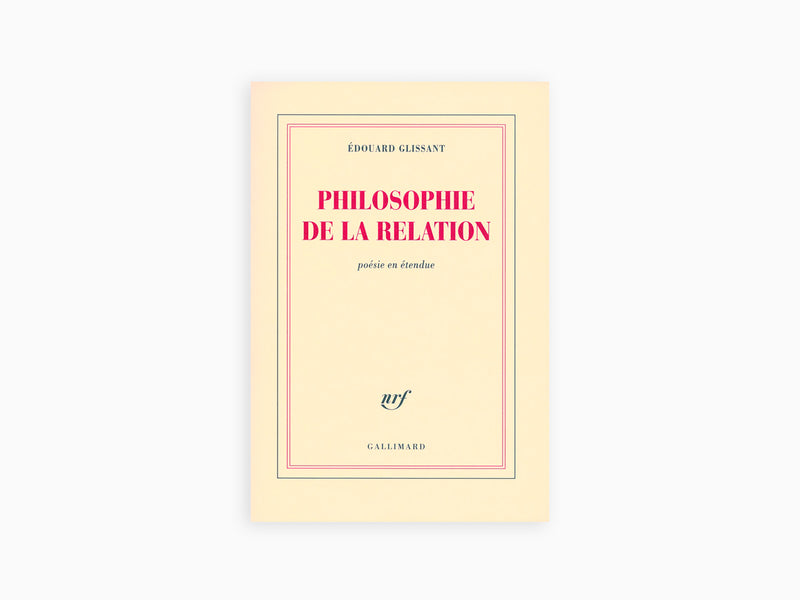 Édouard Glissant - Philosophie de la Relation