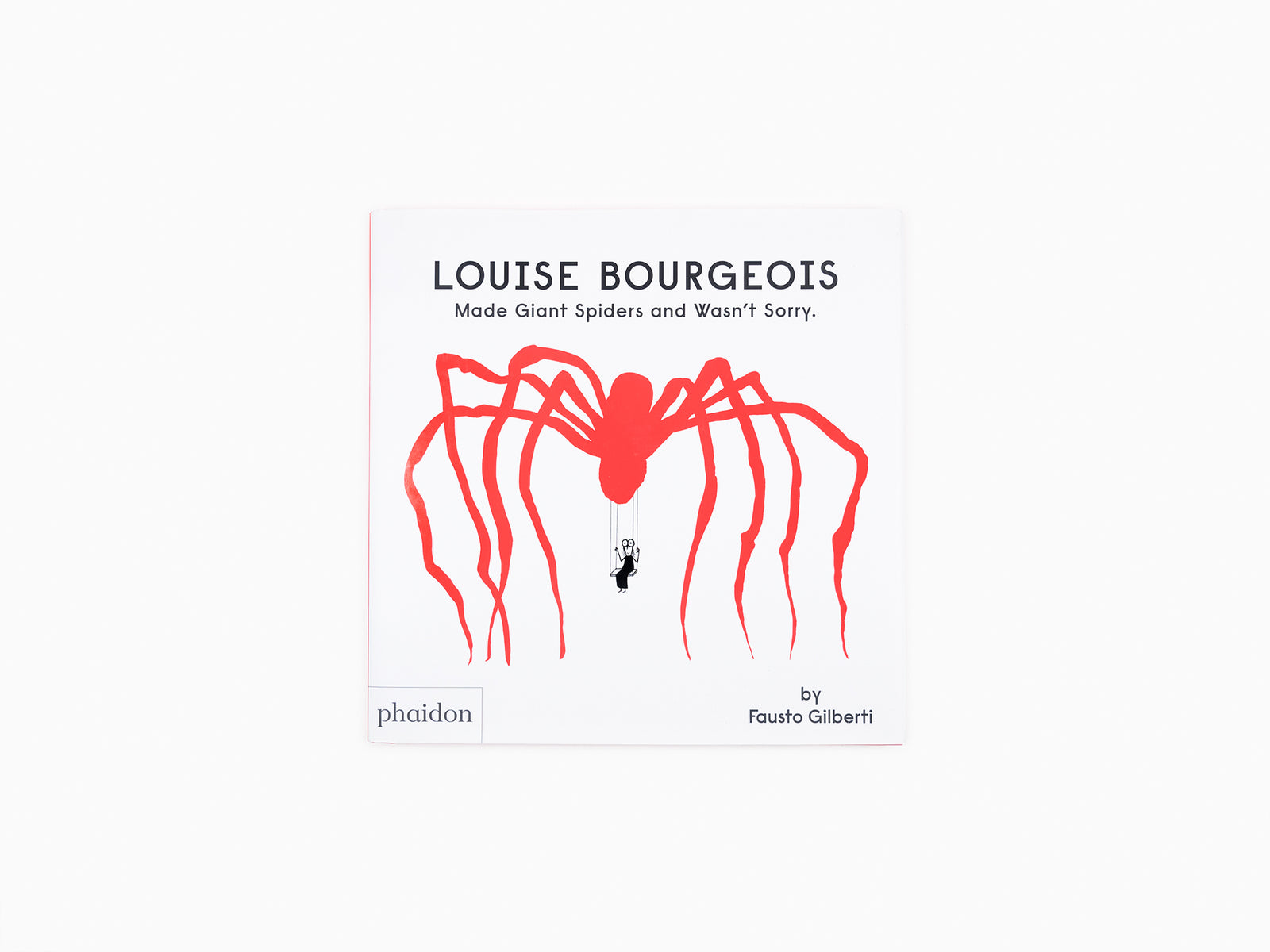 Fausto Gilberti - Louise Bourgeois Made Giant Spiders and Wasn't sorry