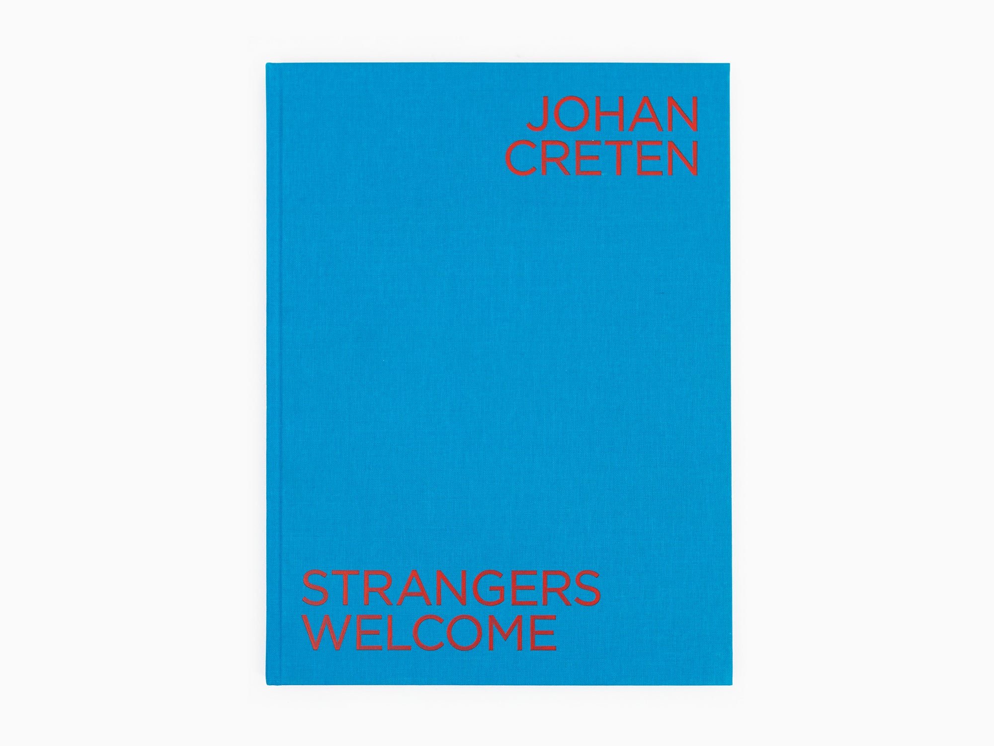Johan Creten - Strangers Welcome