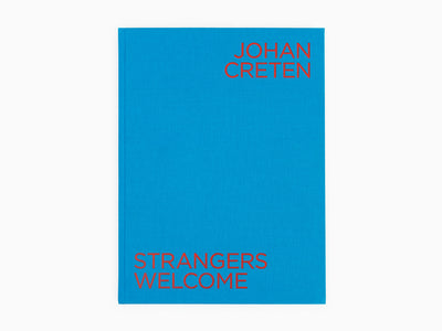 Johan Creten - Strangers Welcome