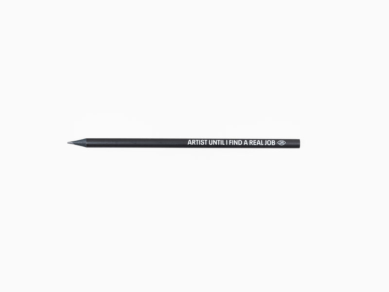 JR - Artist Until I Find a Real Job Pencil