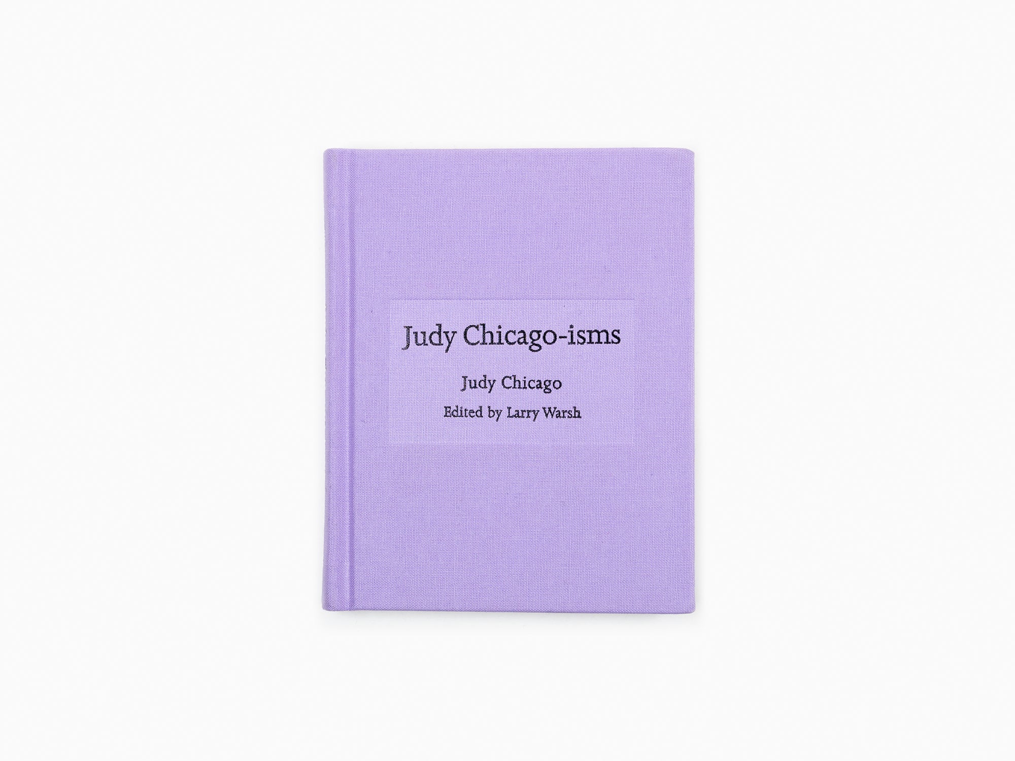 Judy Chicago - Judy Chicago-isms