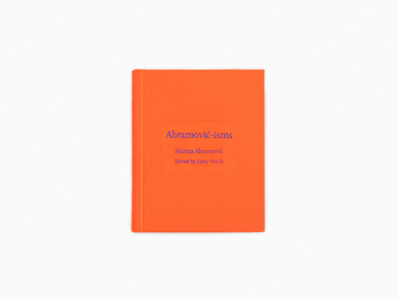 Marina Abramovic - Abramovic-isms