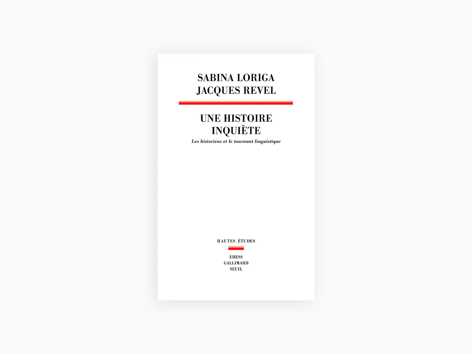 Sabina Loriga & Jacques Revel - Une histoire inquiète