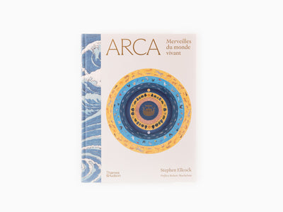 Stephen Ellcock - Arca, Merveilles du monde vivant