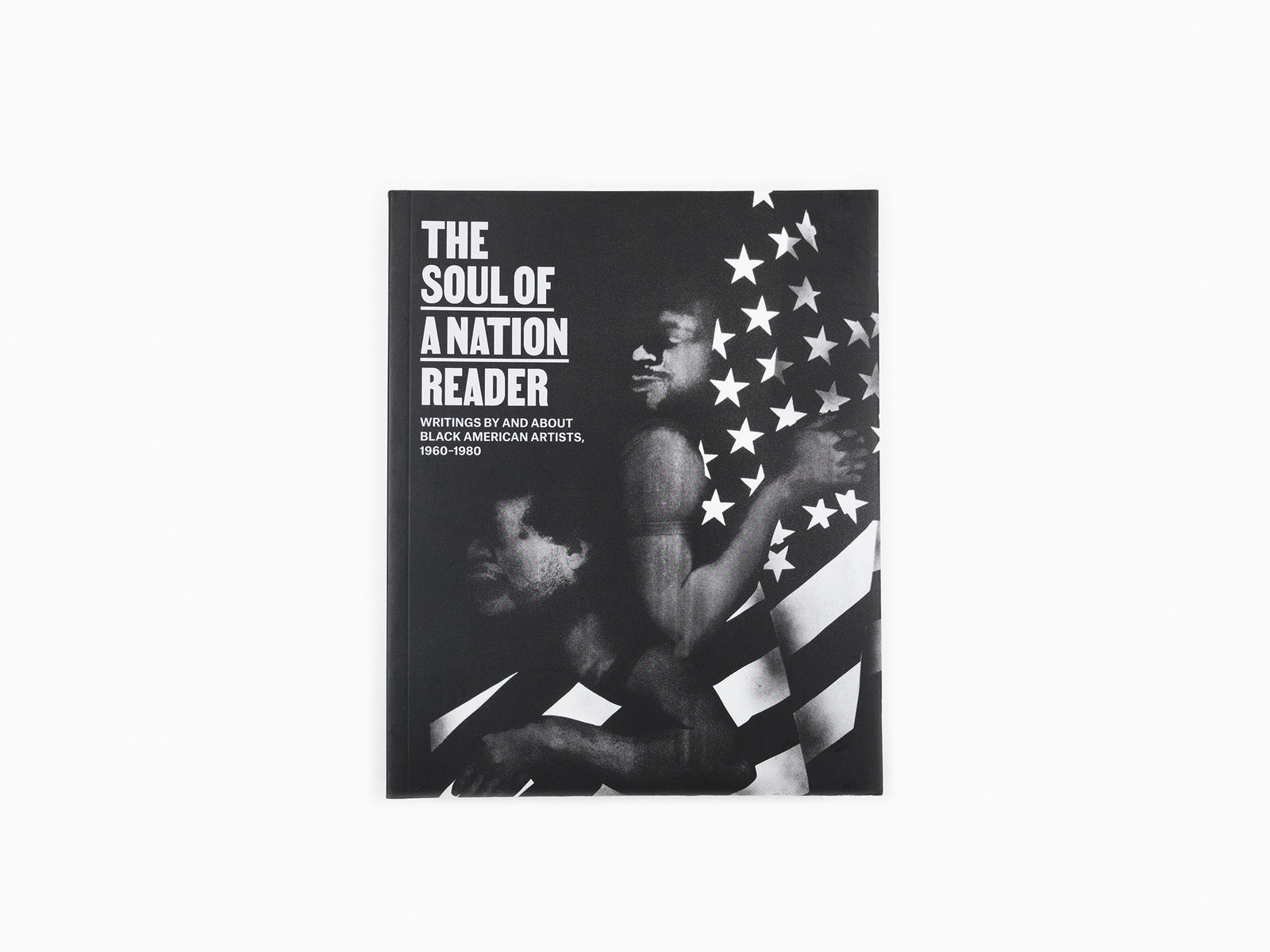 The Soul of a Nation Reader. Writings by and about Black American Artists, 1960-1980