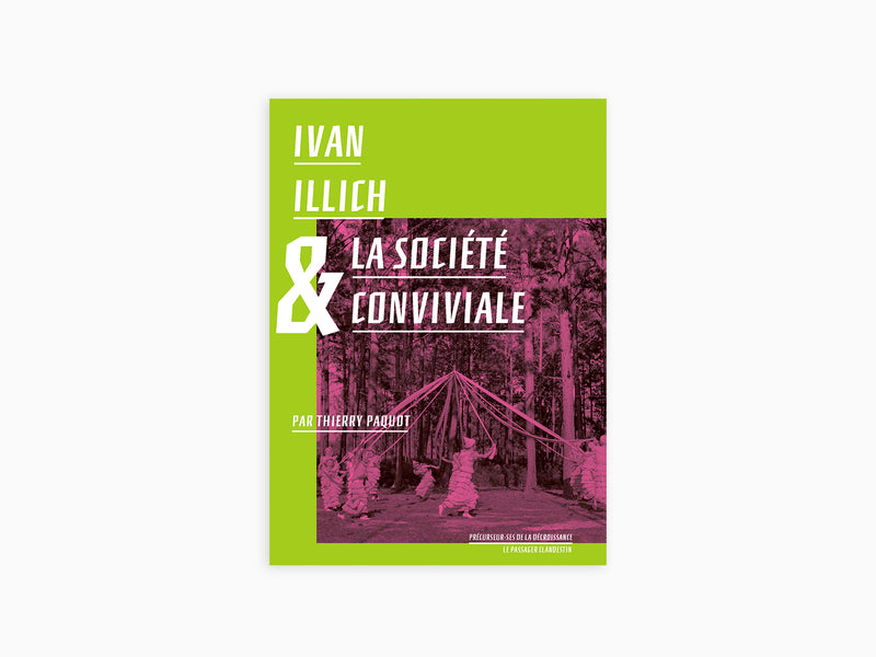 Thierry Paquot - Ivan Illich et la société conviviale