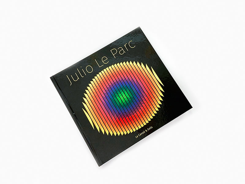 Julio Le Parc - Monographie Exils 2019