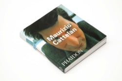 Maurizio Cattelan - Phaidon