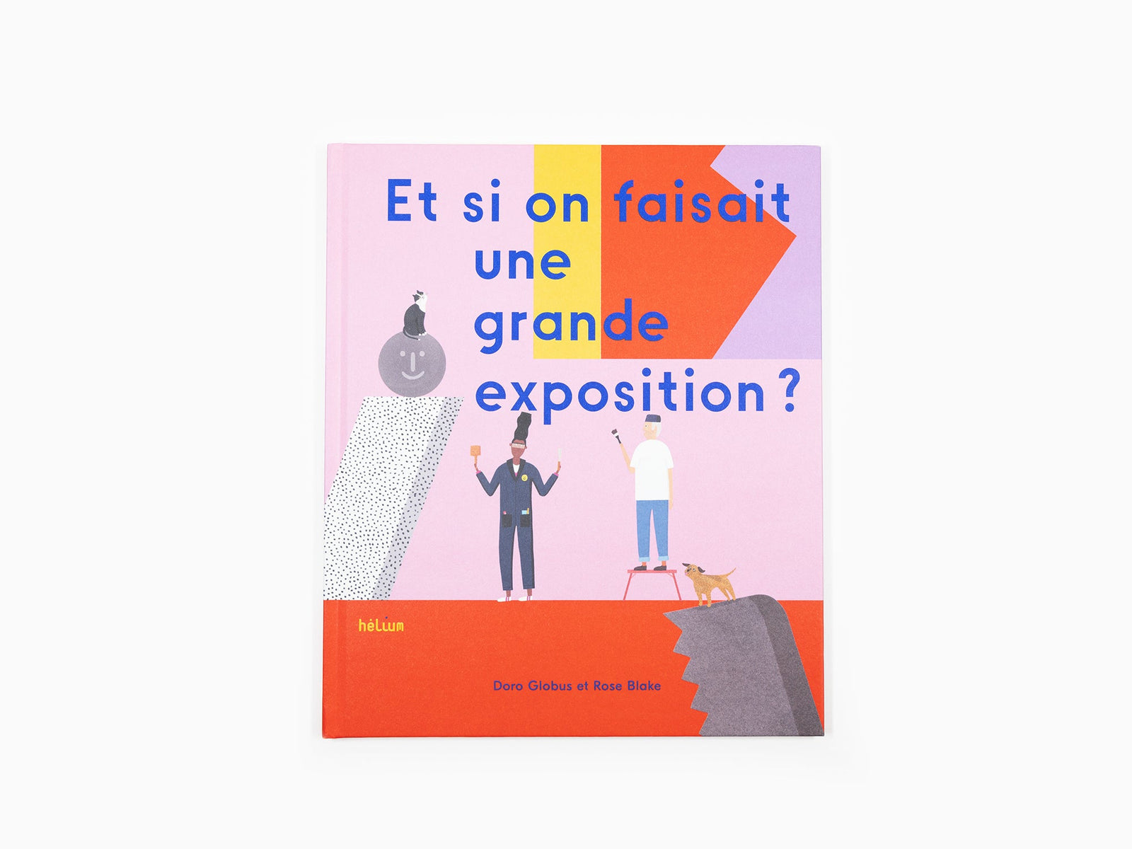 Doro Globus & Rose Blake - Et si on faisait une grande exposition?